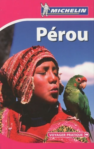 Pérou 2010 - Jérôme Saglio -  Voyager pratique - Livre