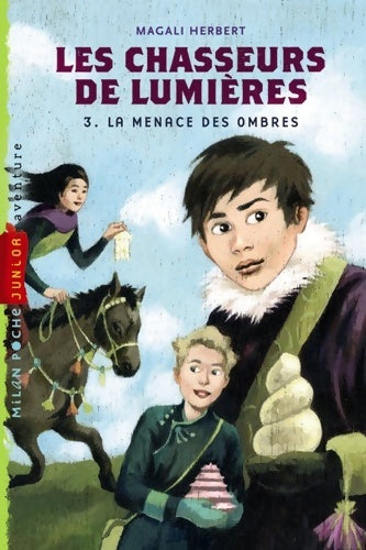 Livrenpoche : Les chasseurs de lumières Tome III : La menace des ombres - Aline Bureau - Livre