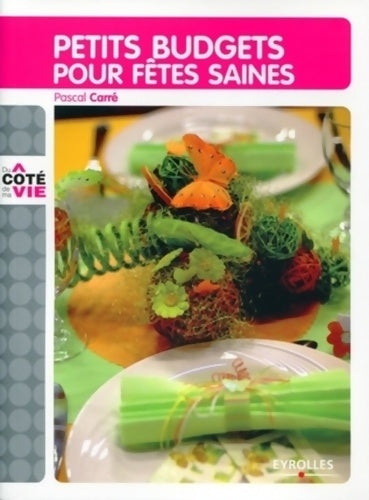 Livrenpoche : Petits budgets pour fêtes saines - Pascal Carré - Livre