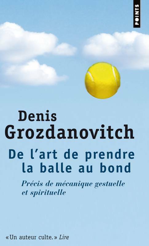 Livrenpoche : De l'art de prendre la balle au bond - Denis Grozdanovitch - Livre