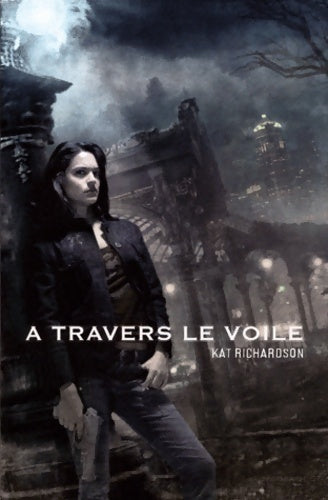 Livrenpoche : Harper Blaine Tome I : A travers le voile - Kat Richardson - Livre