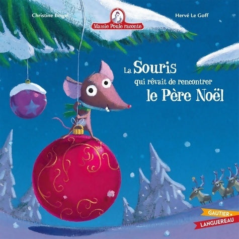 Livrenpoche : Mamie poule raconte : La souris qui rêvait de rencontrer le père Noël - Christine Beigel - Livre