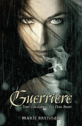 Livrenpoche : Les deux soeurs Tome I : Guerrière - Marie Brennan - Livre