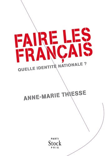 Livrenpoche : Faire les français. Quelle identité nationale ? - Anne-Marie Thiesse - Livre