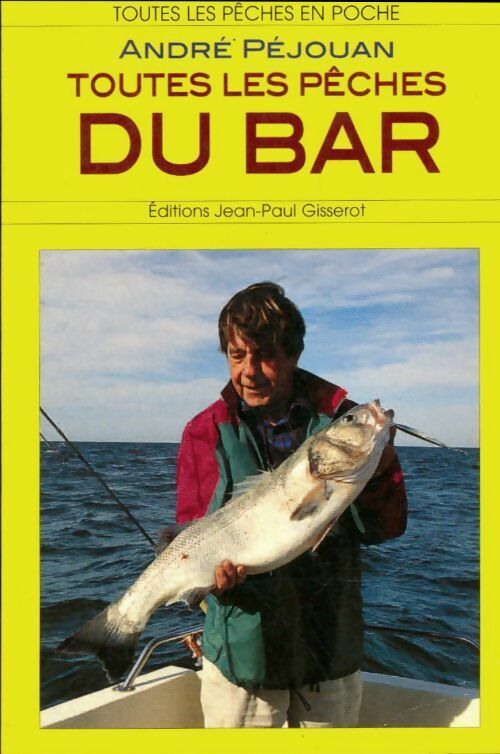 Livrenpoche : Toutes les pêches du bar - Pechouan Andre - Livre