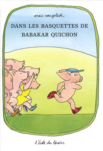 Livrenpoche : Dans les basquettes de Babakar Quichon - Anaïs Vaugelade - Livre