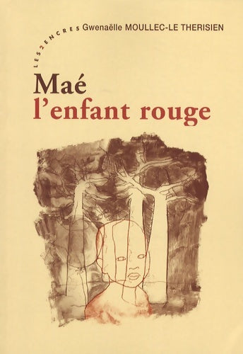 Livrenpoche : Maé l'enfant rouge - Gwenaëlle Moullec-Le Therisien - Livre