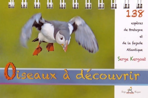 Livrenpoche : Oiseaux a découvrir 138 Espèces de Bretagne et de facade atlantique - Serge Kergoat - Livre