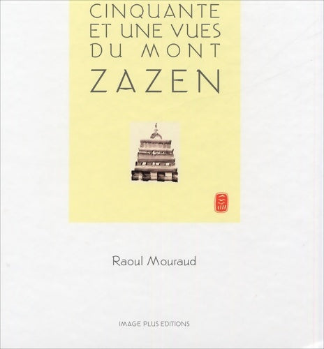 Livrenpoche : Cinquante et une vues du mont zazen - Raoul Mouraud - Livre