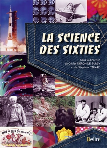 Livrenpoche : La science des sixties. Les avancées remarquables au temps des yéyés et de la guerre froide - Collectif - Livre
