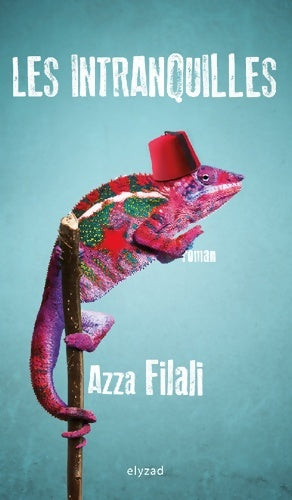 Livrenpoche : Les intranquilles - Azza Filali - Livre