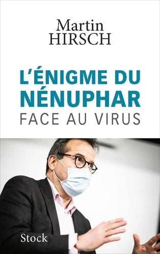 Livrenpoche : L'énigme du nénuphar : Face au virus - Martin Hirsch - Livre