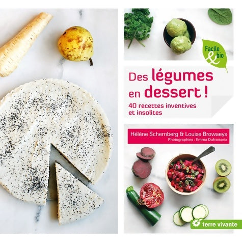 Livrenpoche : Des légumes en dessert ! - Hélène Schernerg - Livre