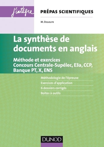 Livrenpoche : La synthèse de documents en anglais - méthode et exercices. Concours centrale-supélec e3a x et ens : Méthode et exercices. Concours centrale-supélec e3a ccp banque pt x et ens - Mathias Degoute - Livre