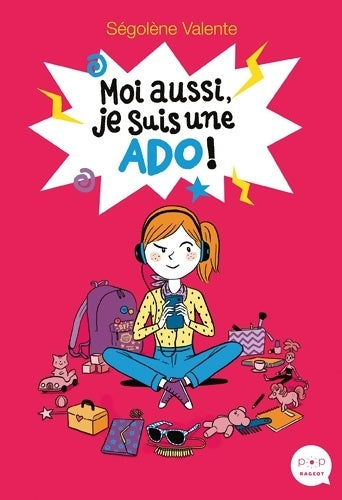 Livrenpoche : Moi aussi je suis une ado ! - Ségolène Valente - Livre