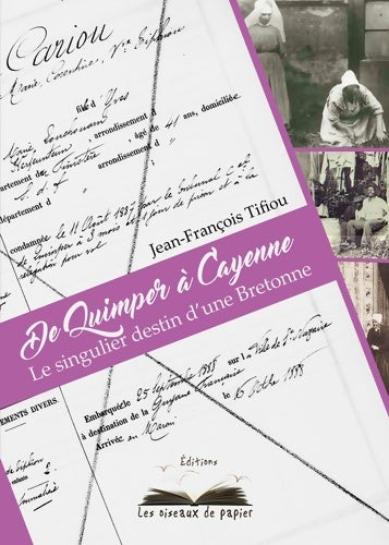 Livrenpoche : De Quimper à cayenne - le singulier destin d'une bretonne - Jean-François Tifiou - Livre