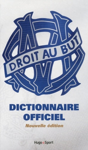 Livrenpoche : Dictionnaire officiel de l'olympique de Marseille - Collectif - Livre