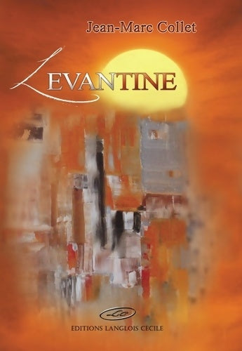 Livrenpoche : Levantine - Jean-Marc Collet - Livre