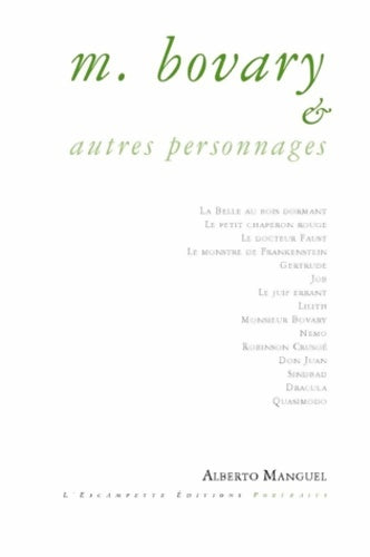Livrenpoche : Monsieur bovary & autres personnages - Alberto Manguel - Livre