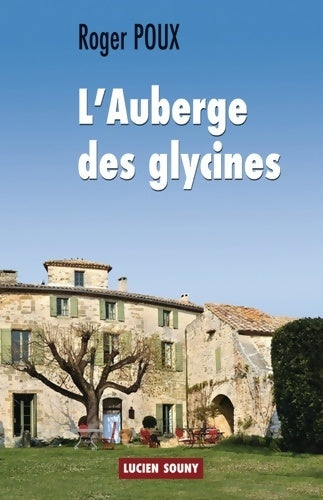 Livrenpoche : L'auberge des glycines - Roger Poux - Livre