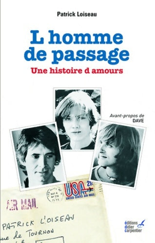Livrenpoche : L'homme de passage : Une histoire d'amours - Patrick Loiseau - Livre