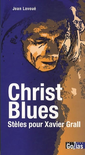 Livrenpoche : Christ blues : Stèles pour xavier grall - Jean Lavoué - Livre