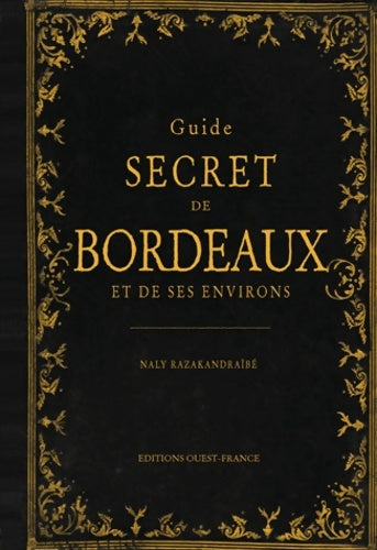Livrenpoche : Guide secret de bordeaux et de ses environs - Naly Razakandraïbé - Livre
