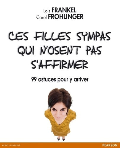 Livrenpoche : Ces filles sympas qui ne savent pas s'affirmer - Lois Frankel - Livre