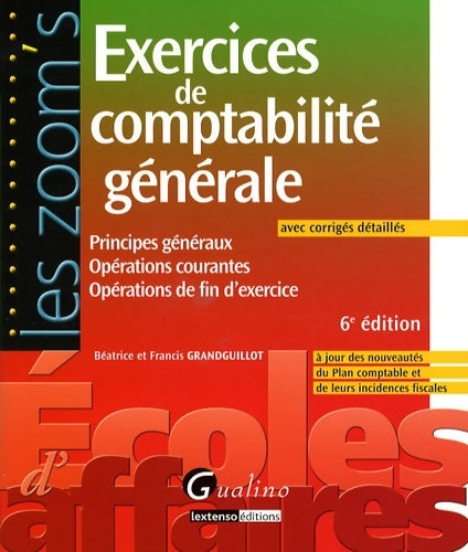 Livrenpoche : Exercices de comptabilité générale : Avec corrigés détaillés - Béatrice Grandguillot - Livre