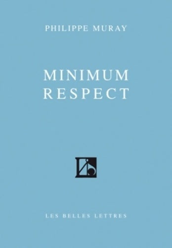 Livrenpoche : Minimum respect - Philippe Muray - Livre