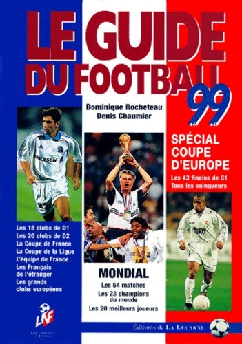 Livrenpoche : Le guide du football 1999 - Dominique Rocheteau - Livre