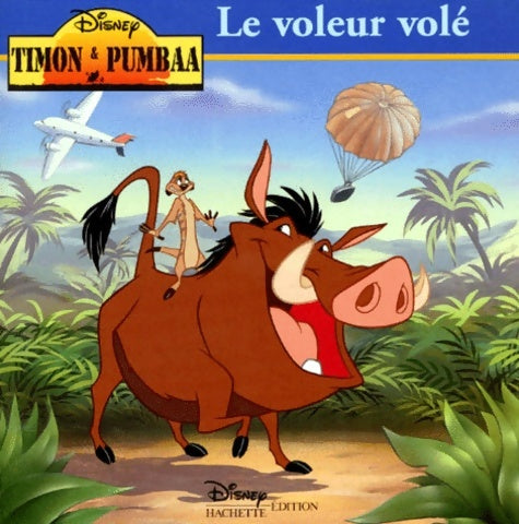 Livrenpoche : Timon et pumbaa : Le voleur volé - Walt Disney - Livre