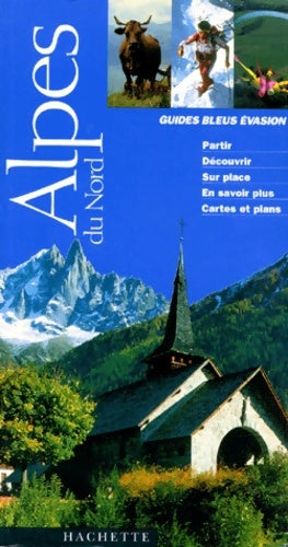 Livrenpoche : Guide bleu Évasion : Alpes du nord : haute-savoie - Savoie - isère - Collectif - Livre