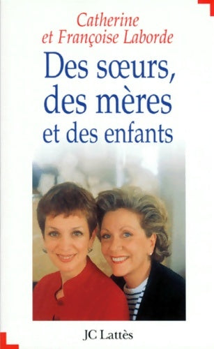 Livrenpoche : Des soeurs des mères et des enfants - Catherine Laborde - Livre