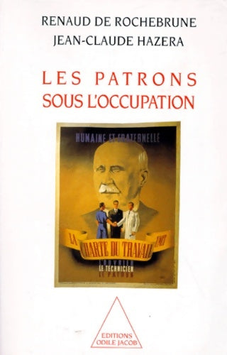 Livrenpoche : Les patrons sous l'occupation - Renaud De Rochebrune - Livre