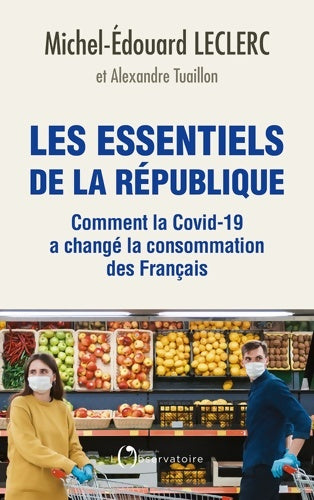 Livrenpoche : Les essentiels de la république : Comment la covid-19 a changé la consommation des français - Michel-Edouard Leclerc - Livre