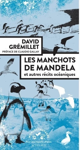 Livrenpoche : Les manchots de mandela : Et autres récits océaniques - David Gremillet - Livre