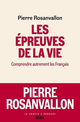 Livrenpoche : Les épreuves de la vie. Comprendre autrement les français - Pierre Rosanvallon - Livre