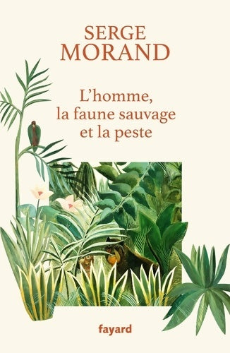 Livrenpoche : L'homme la faune sauvage et la peste - Serge Morand - Livre