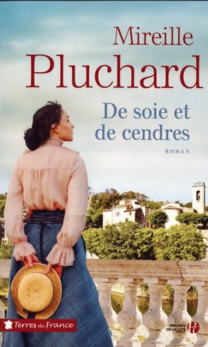 Livrenpoche : De soie et de cendres - Mireille Pluchard - Livre