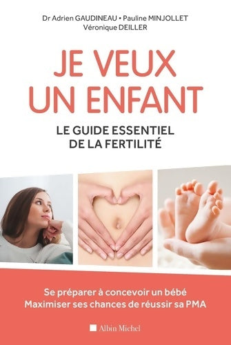Livrenpoche : Je veux un enfant. Le guide essentiel de la fertilité - Adrien Gaudineau - Livre