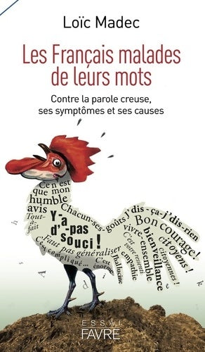 Livrenpoche : Les français malades de leurs mots - contrela parole creuse ses symptômes et ses causes - Loic Madec - Livre