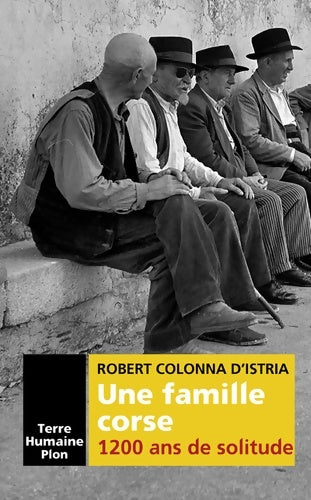 Livrenpoche : Une famille corse. 1200 ans de solitude - Robert Colonna D'Istria - Livre