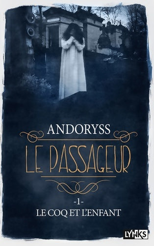 Livrenpoche : Le passageur Tome I le coq et l'enfant (1) - Mel Andoryss - Livre