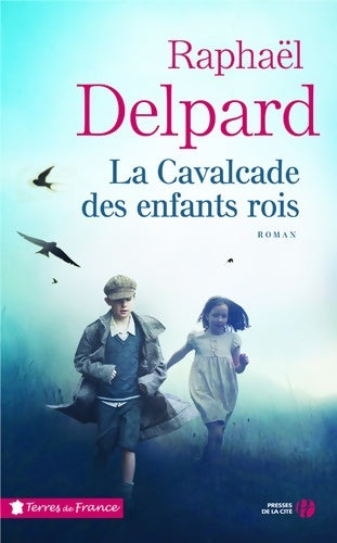 Livrenpoche : La cavalcade des enfants rois - Raphaël Delpard - Livre