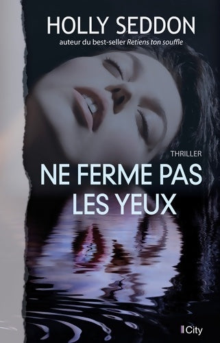 Livrenpoche : Ne ferme pas les yeux - Holly Seddon - Livre