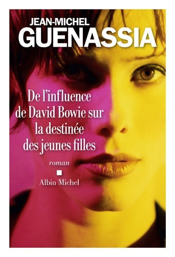 Livrenpoche : De l'influence de David bowie sur la destinée des jeunes filles - Jean-Michel Guenassia - Livre