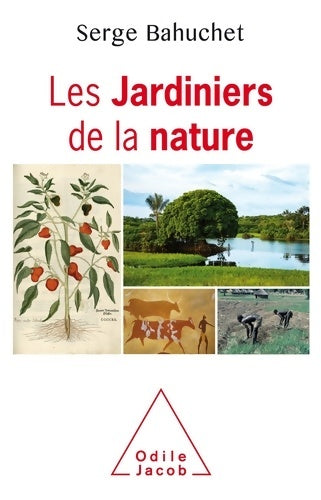 Livrenpoche : Les jardiniers de la nature - Serge Bahuchet - Livre