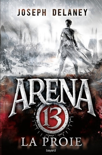 Livrenpoche : Arena 13 Tome II : La proie - Joseph Delaney - Livre