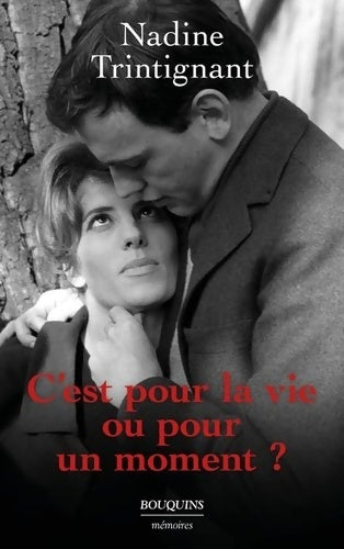 Livrenpoche : C'est pour la vie ou pour un moment ? - Nadine Trintignant - Livre